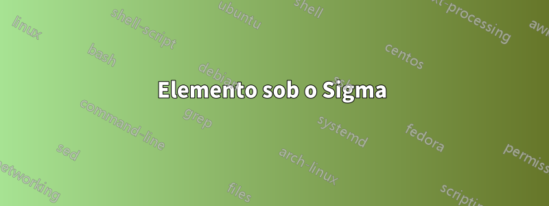 Elemento sob o Sigma