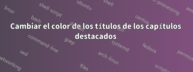 Cambiar el color de los títulos de los capítulos destacados