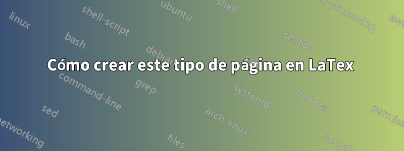 Cómo crear este tipo de página en LaTex