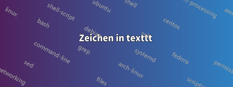 Zeichen in texttt