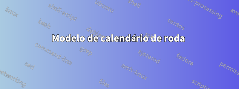 Modelo de calendário de roda