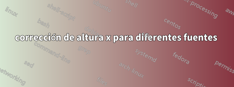 corrección de altura x para diferentes fuentes