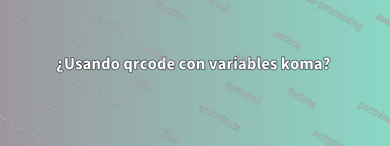 ¿Usando qrcode con variables koma?