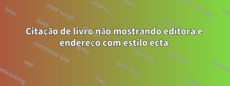 Citação de livro não mostrando editora e endereço com estilo ecta