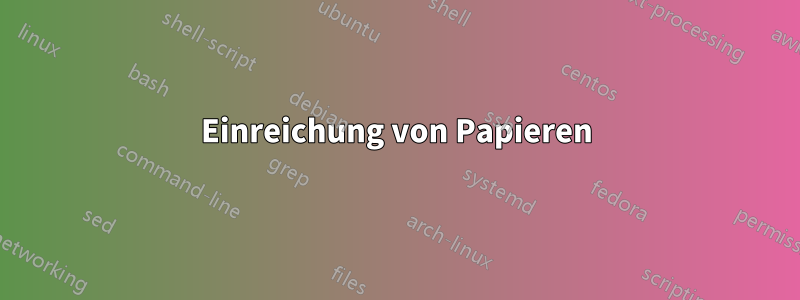 Einreichung von Papieren