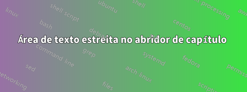 Área de texto estreita no abridor de capítulo