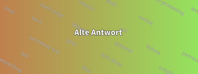 Alte Antwort