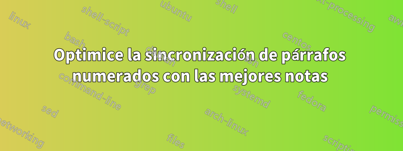 Optimice la sincronización de párrafos numerados con las mejores notas