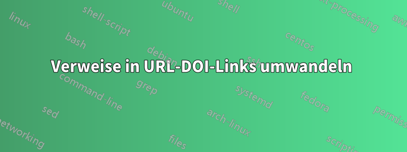 Verweise in URL-DOI-Links umwandeln