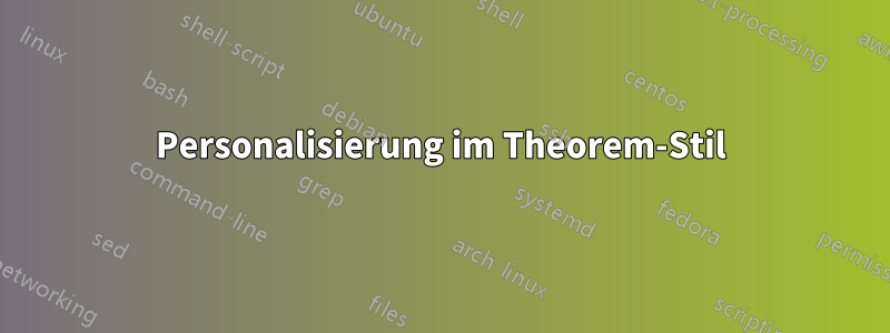 Personalisierung im Theorem-Stil