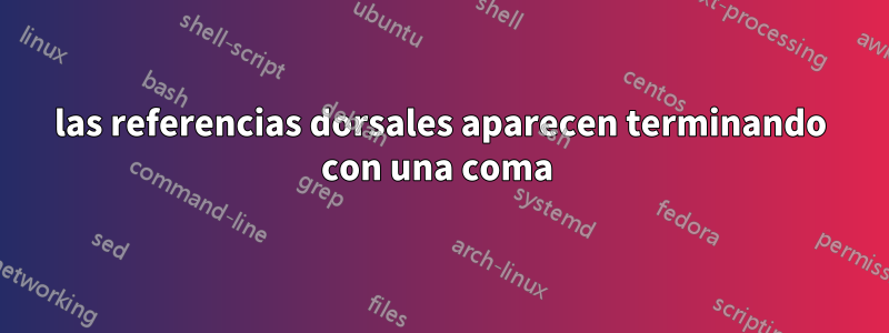 las referencias dorsales aparecen terminando con una coma 