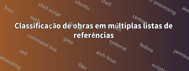 Classificação de obras em múltiplas listas de referências