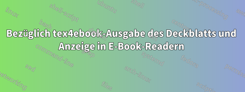 Bezüglich tex4ebook-Ausgabe des Deckblatts und Anzeige in E-Book-Readern