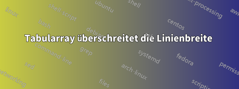 Tabularray überschreitet die Linienbreite