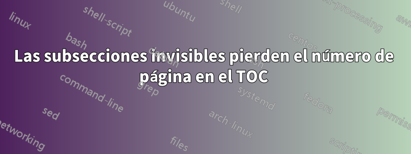 Las subsecciones invisibles pierden el número de página en el TOC