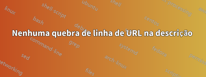 Nenhuma quebra de linha de URL na descrição