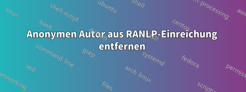 Anonymen Autor aus RANLP-Einreichung entfernen
