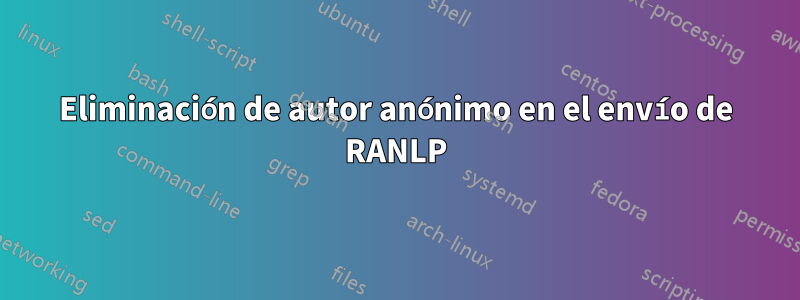 Eliminación de autor anónimo en el envío de RANLP