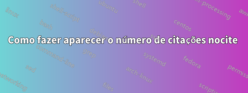 Como fazer aparecer o número de citações nocite