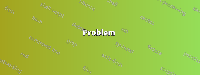 Problem