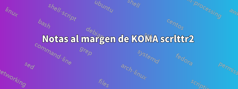 Notas al margen de KOMA scrlttr2