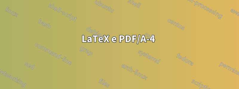 LaTeX e PDF/A-4