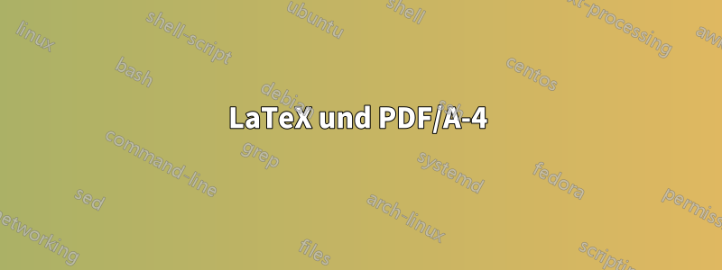 LaTeX und PDF/A-4