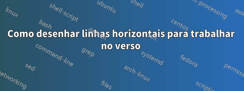 Como desenhar linhas horizontais para trabalhar no verso