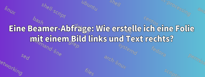 Eine Beamer-Abfrage: Wie erstelle ich eine Folie mit einem Bild links und Text rechts?