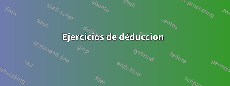 Ejercicios de déduccion 