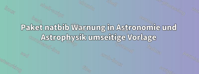 Paket natbib Warnung in Astronomie und Astrophysik umseitige Vorlage
