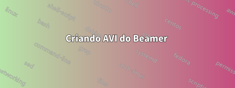 Criando AVI do Beamer