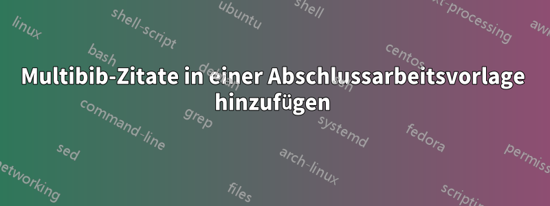 Multibib-Zitate in einer Abschlussarbeitsvorlage hinzufügen