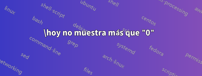 \hoy no muestra más que "0"