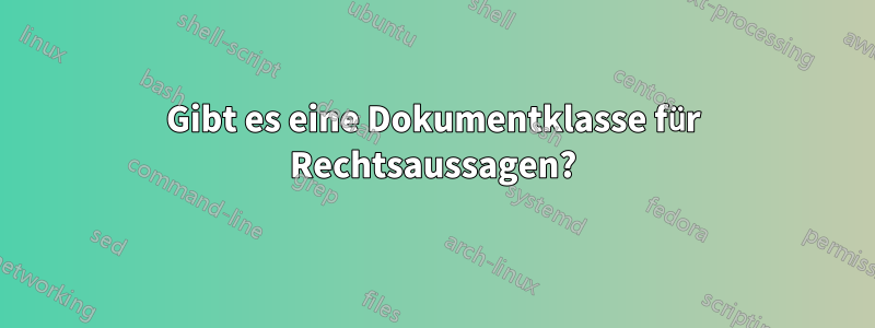 Gibt es eine Dokumentklasse für Rechtsaussagen?