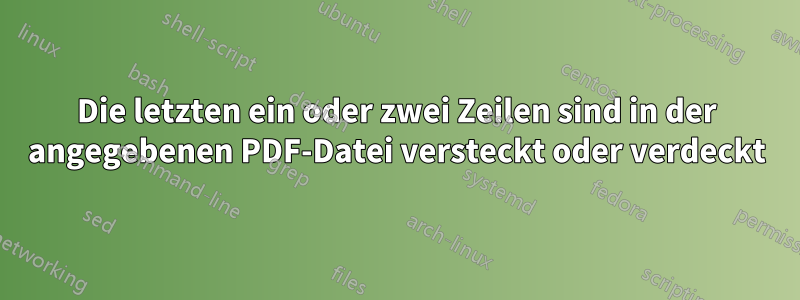 Die letzten ein oder zwei Zeilen sind in der angegebenen PDF-Datei versteckt oder verdeckt