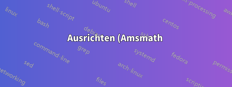 Ausrichten (Amsmath): Abstand zwischen Gleichung und Zahl vergrößern