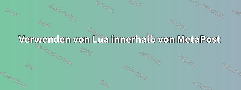 Verwenden von Lua innerhalb von MetaPost