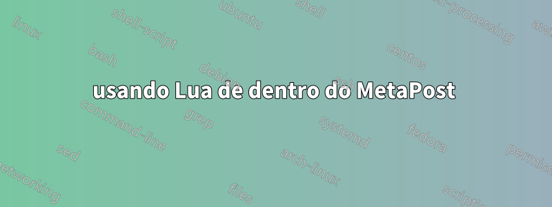 usando Lua de dentro do MetaPost