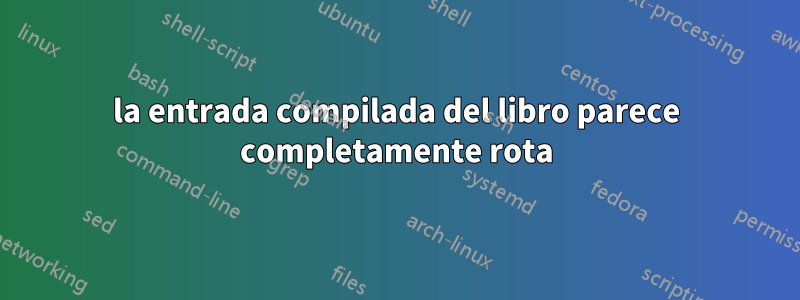 la entrada compilada del libro parece completamente rota