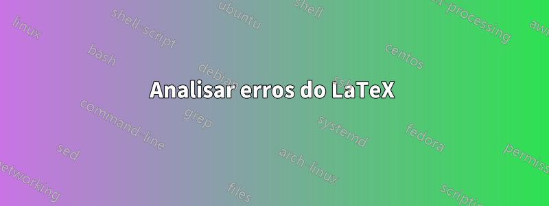 Analisar erros do LaTeX