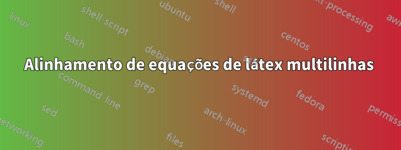 Alinhamento de equações de látex multilinhas