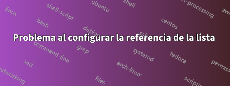 Problema al configurar la referencia de la lista