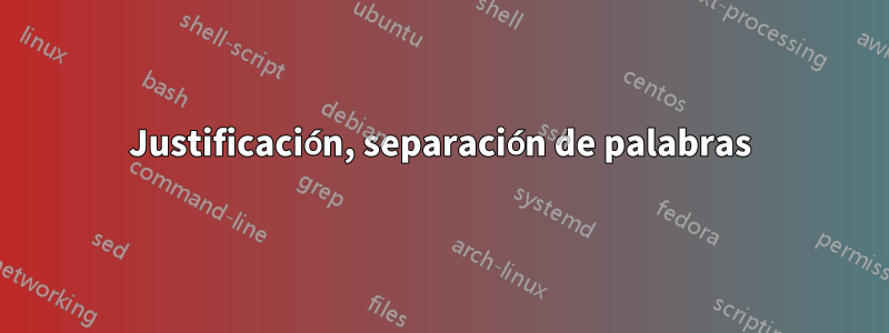 Justificación, separación de palabras