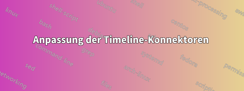 Anpassung der Timeline-Konnektoren