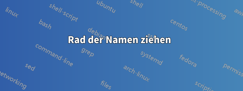 Rad der Namen ziehen 