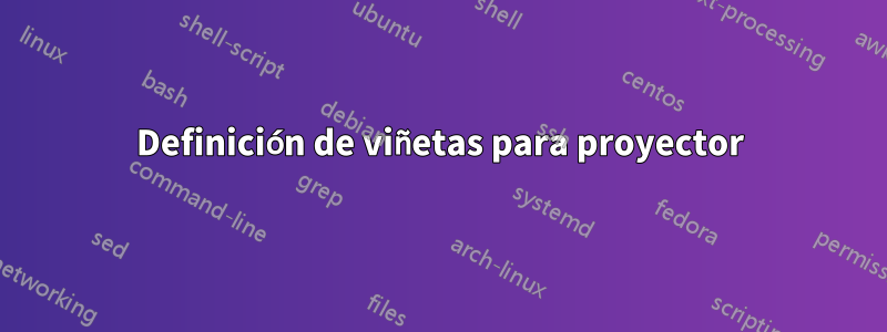 Definición de viñetas para proyector