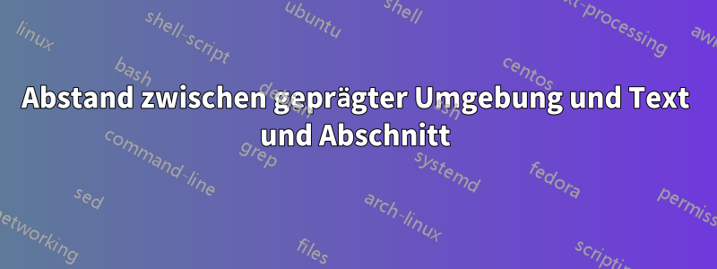 Abstand zwischen geprägter Umgebung und Text und Abschnitt