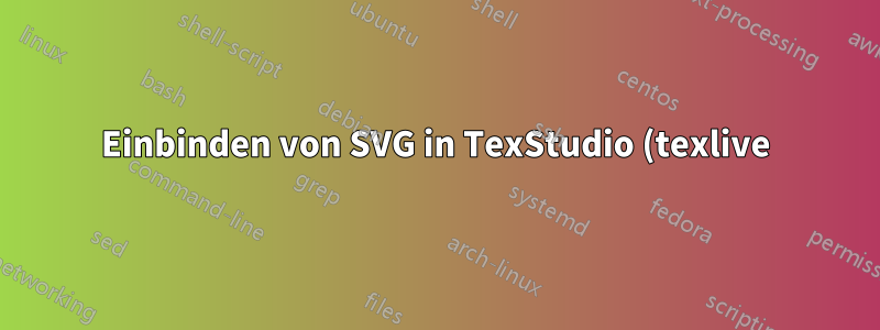 Einbinden von SVG in TexStudio (texlive)