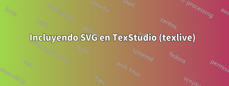 Incluyendo SVG en TexStudio (texlive) 